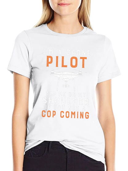 Drone Pilot T-Shirt - Funny Cop Warning Tee