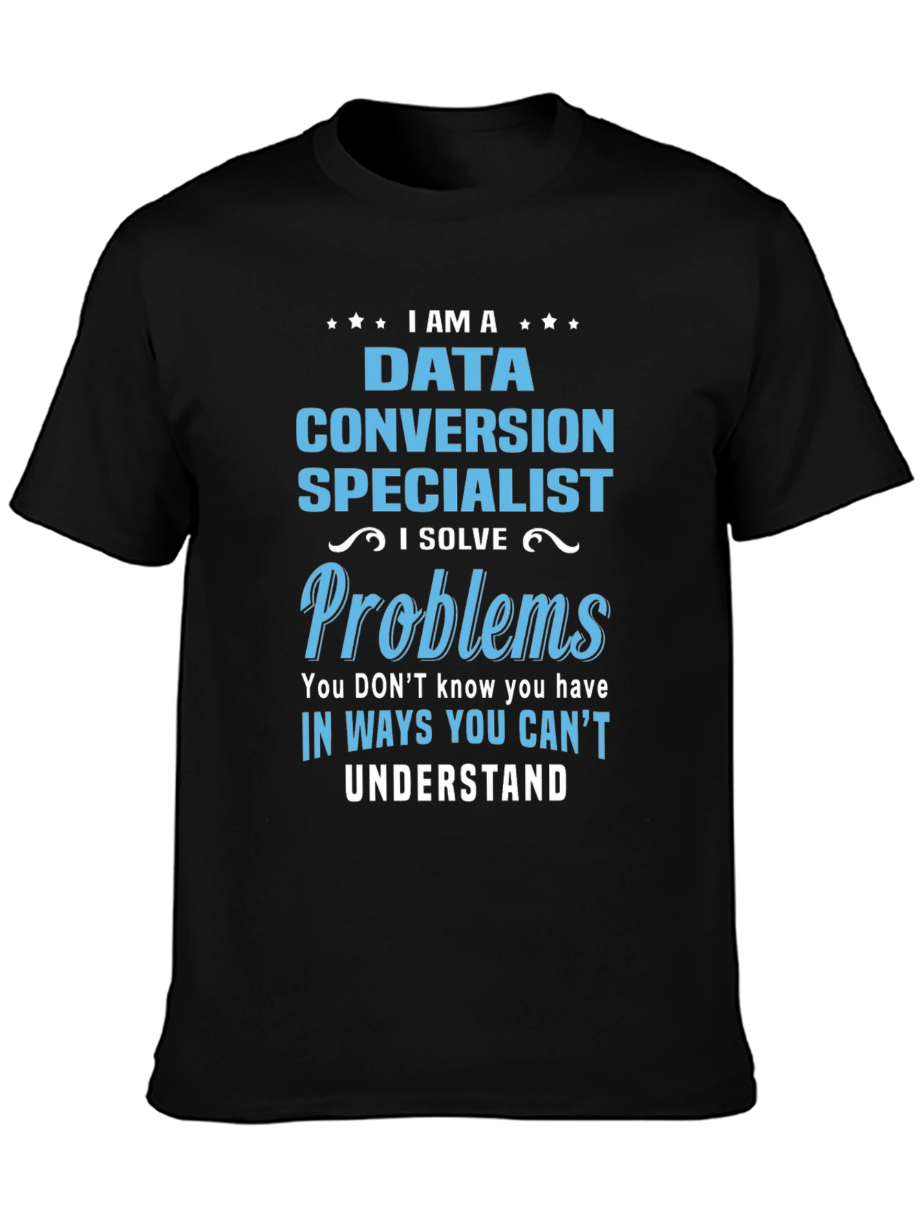 Data Conversion Specialist Novelty T-Shirt