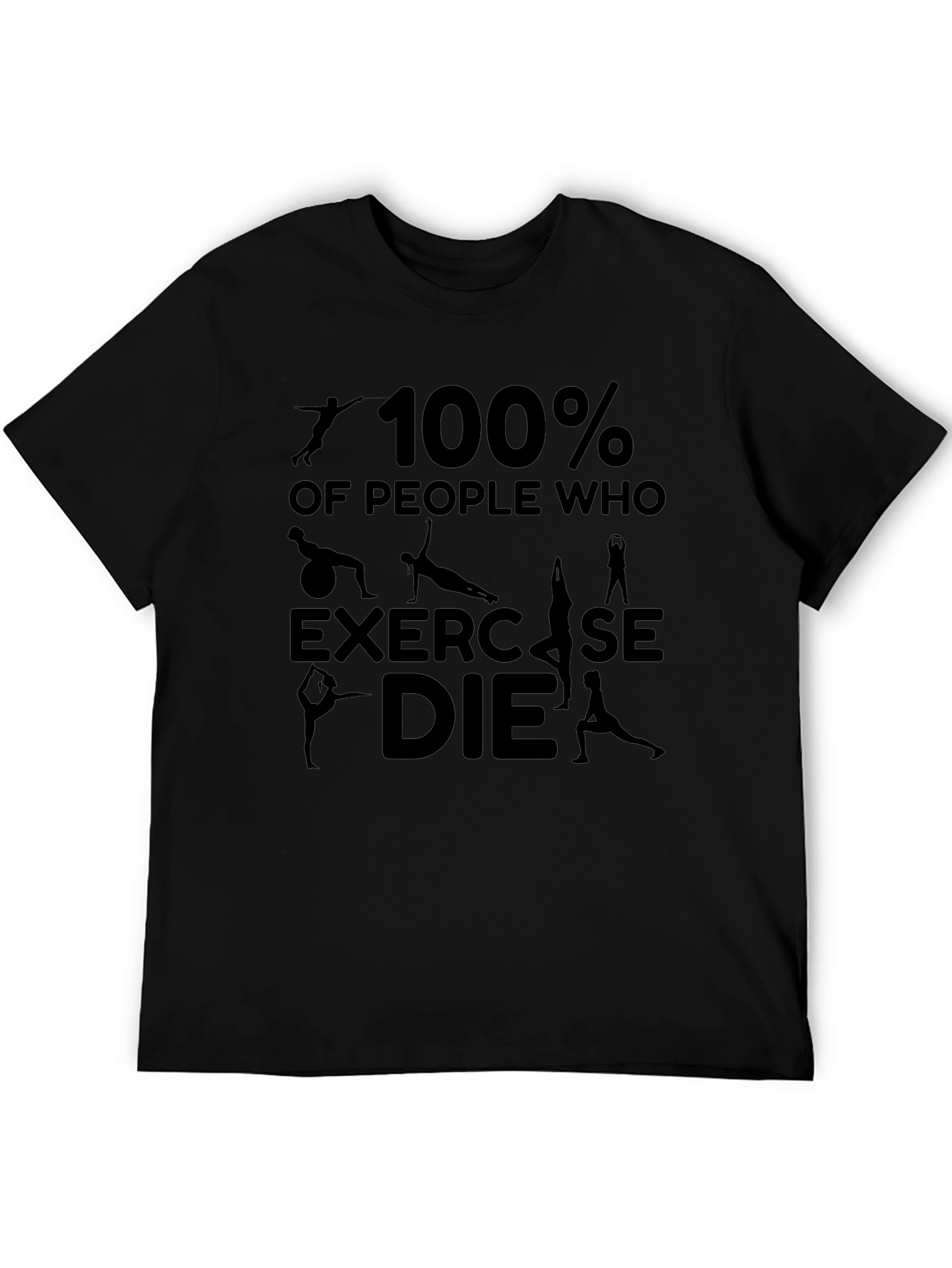 100% of People Who Exercise DIE T-Shirt