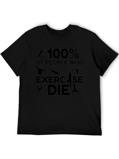 100% of People Who Exercise DIE T-Shirt
