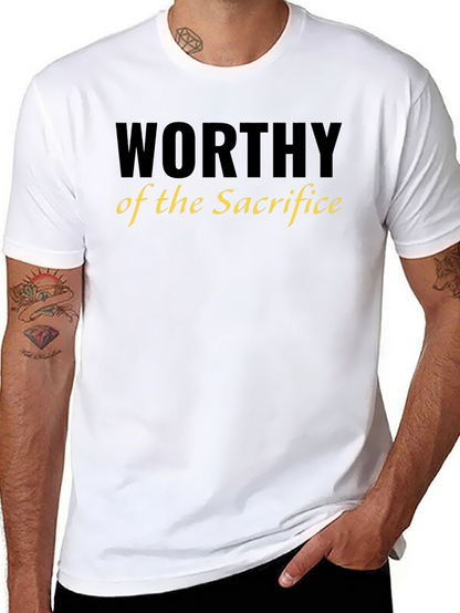 Worthy of the Sacrifice T-Shirt