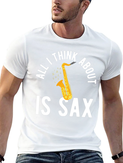 All I Think About is Sax T-Shirt