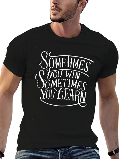 Sometimes You Win Graphic T-Shirt - Motivational Design