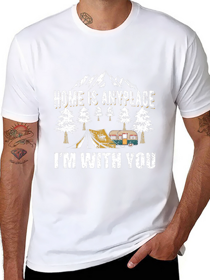 Home Is Anyplace Im With You Camping Graphic Tee