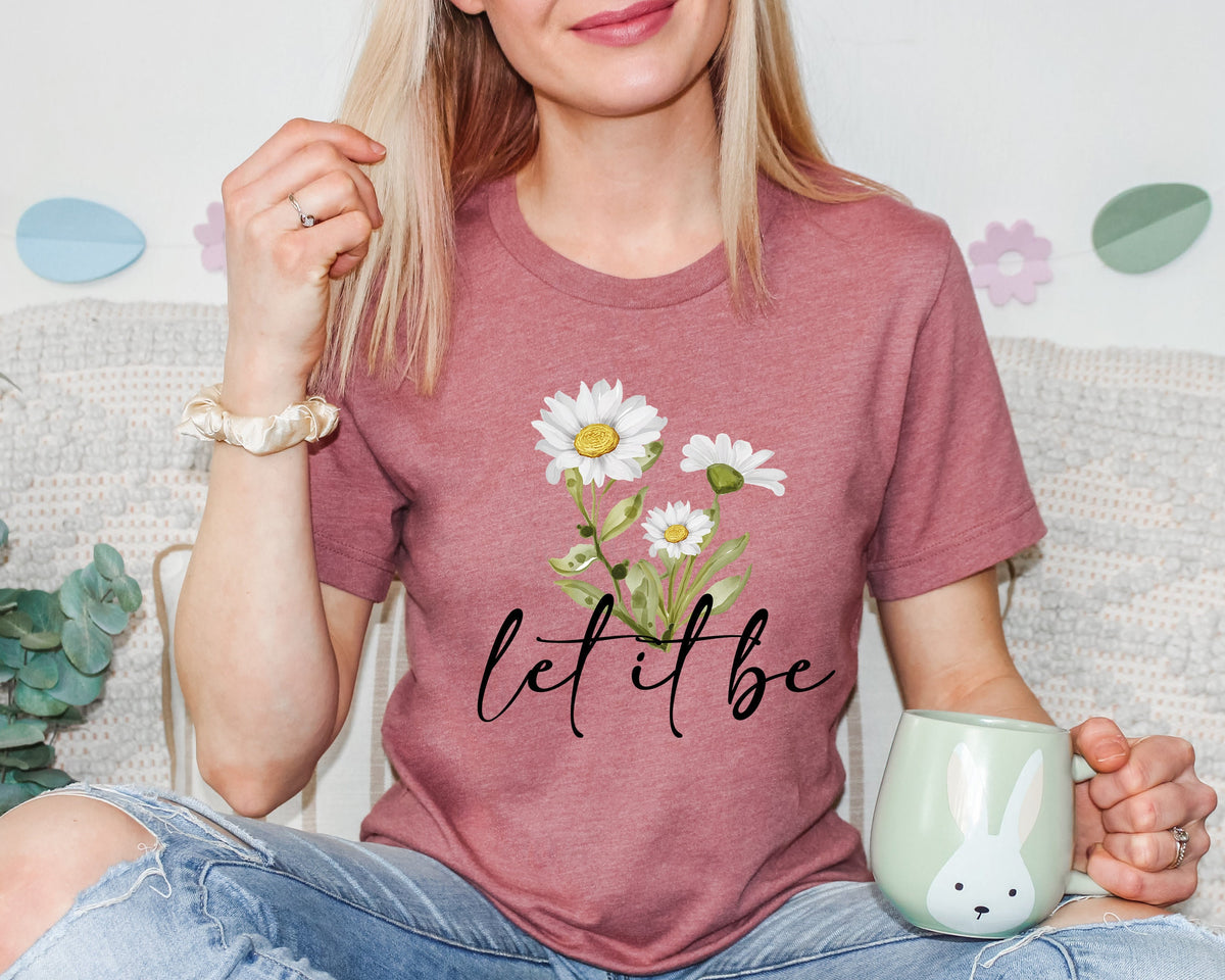 Daisy 'Let it Be' Shirt: Wildflower Graphic Tee