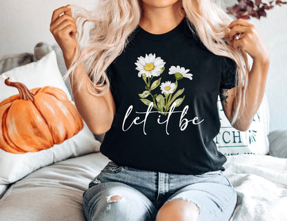 Daisy 'Let it Be' Shirt: Wildflower Graphic Tee