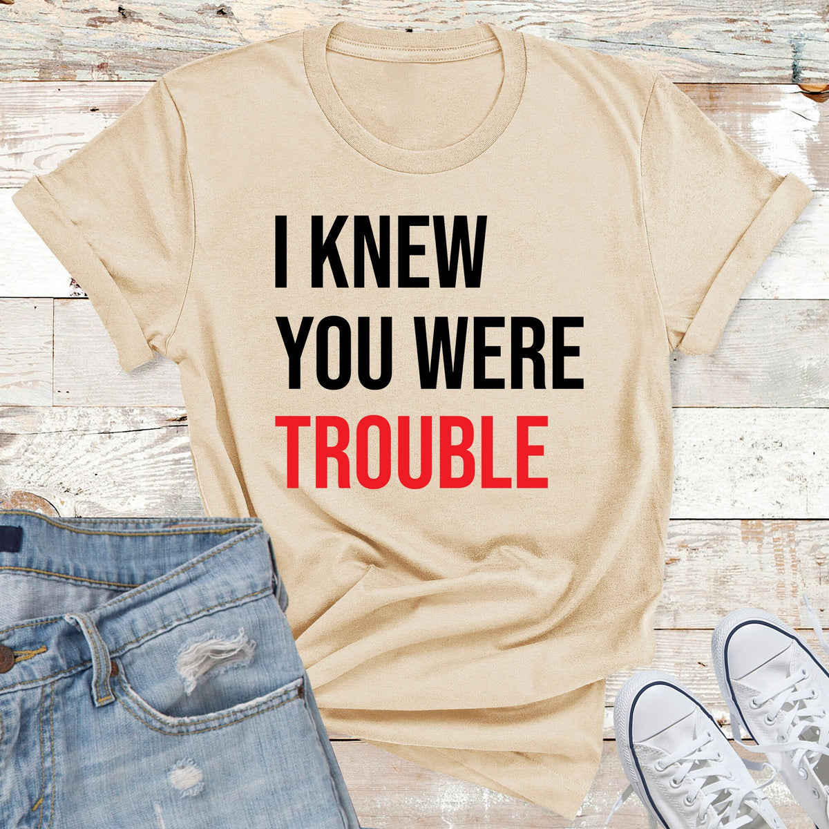 I Knew You Were Trouble Shirt, Trendy Women T Shirt, Music Lover Gift, Retro T Shirt, Vintage Shirt, Funny Slogan T Shirt, Ladies T Shirt