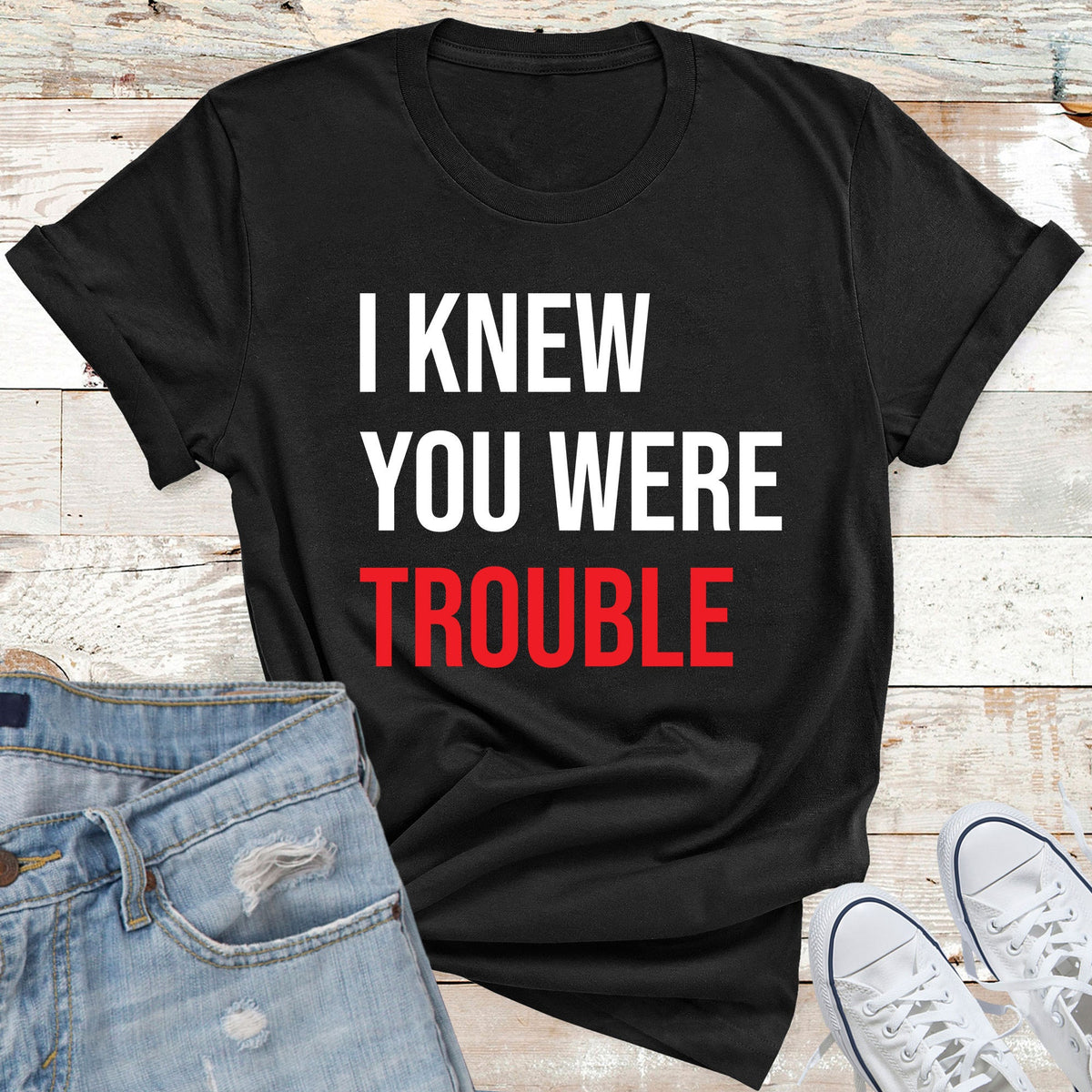 I Knew You Were Trouble Shirt, Trendy Women T Shirt, Music Lover Gift, Retro T Shirt, Vintage Shirt, Funny Slogan T Shirt, Ladies T Shirt