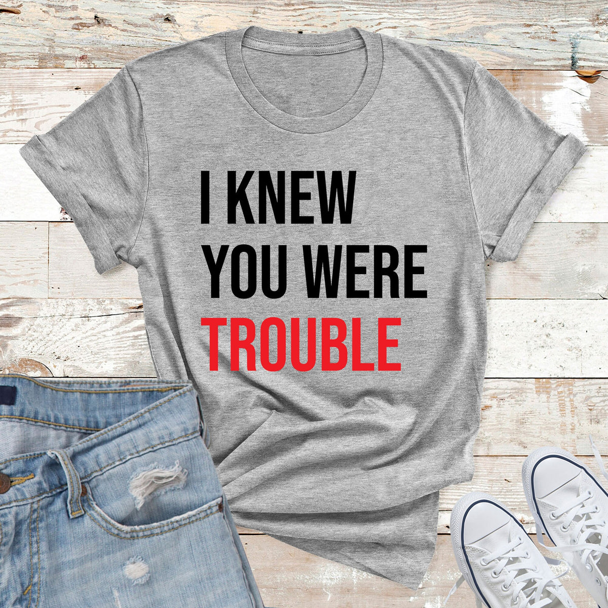 I Knew You Were Trouble Shirt, Trendy Women T Shirt, Music Lover Gift, Retro T Shirt, Vintage Shirt, Funny Slogan T Shirt, Ladies T Shirt