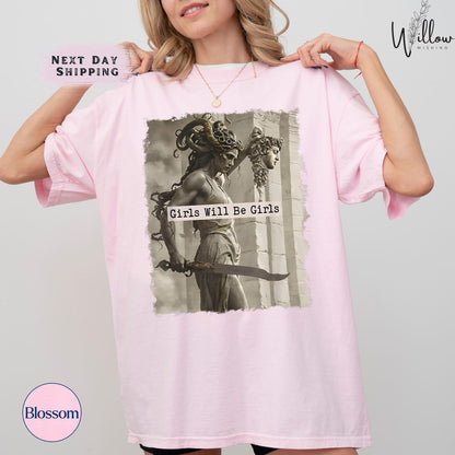 Medusa Comfort Colors Shirt, Girls Will Be Girls Feminist Tee, Mythical Empowerment Graphic Shirt, Women's Rights Shirt, Bold Gift Tee