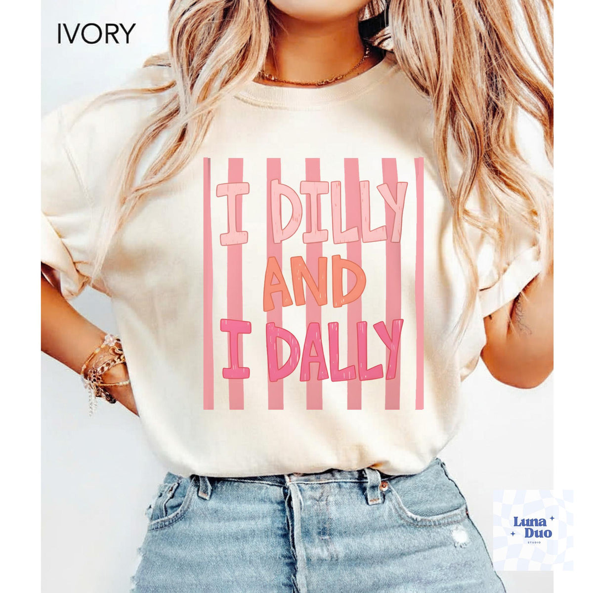 Dilly Dally Comfort Color Shirt, I Dilly And I Dally Shirt, Funny Mama Shirt, Funny Girly Shirt, Trendy Viral Shirt, Catch Phrase Shirt