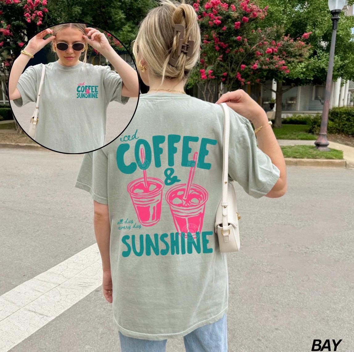 Iced Coffee and Sunshine Shirt, Front and Back Design Tee, Iced Coffee Shirt, Coffee Lover Gifts, Summer Top, Summer Vibes, Comfort Colors®