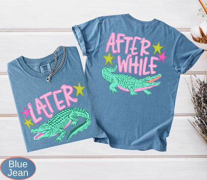 Funny Later Gator Comfort Colors, After While Crocodile T-Shirt, Trendy Apparel, Funny Graphic