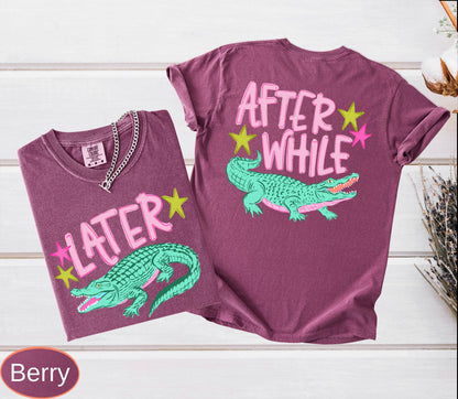 Funny Later Gator Comfort Colors, After While Crocodile T-Shirt, Trendy Apparel, Funny Graphic