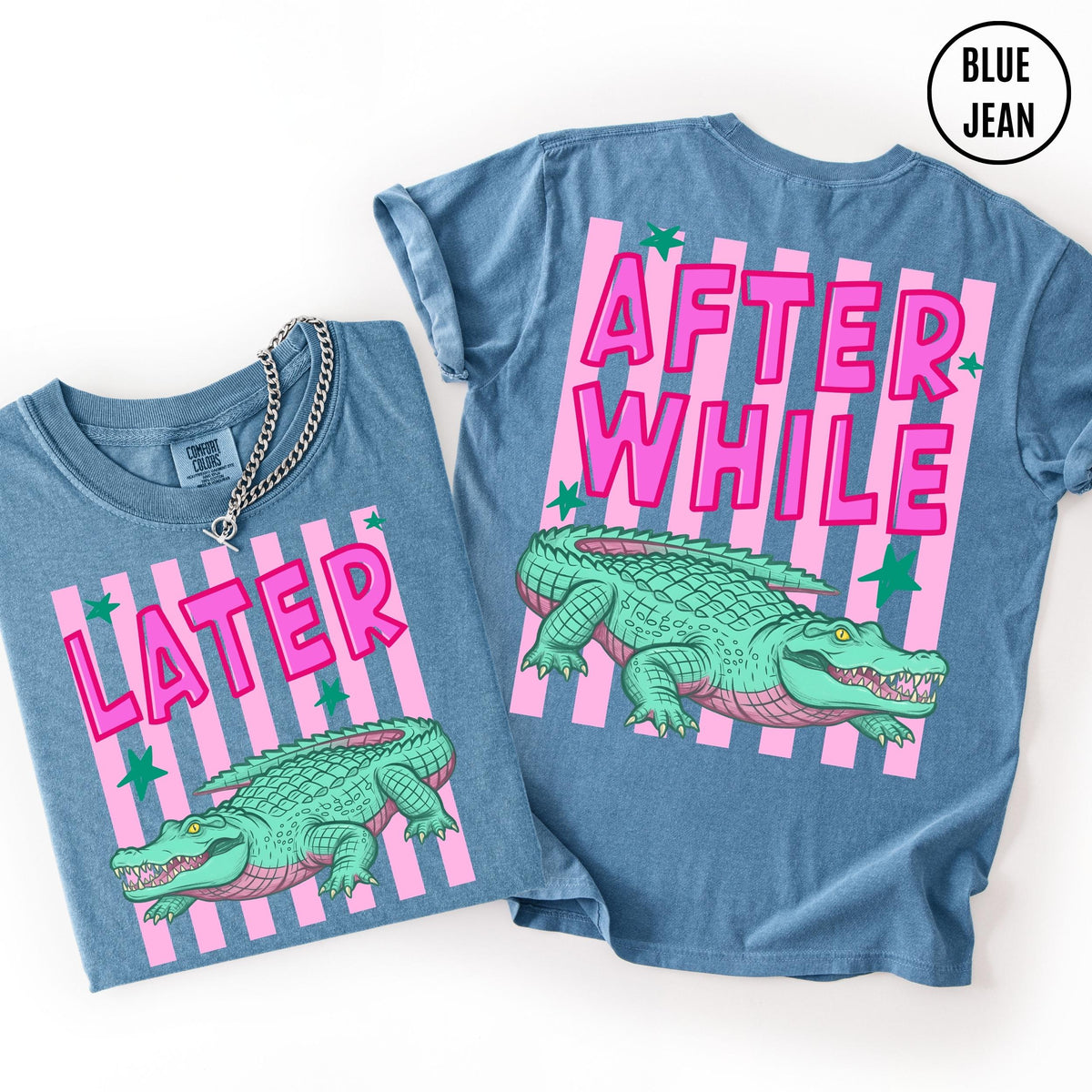 Comfort Colors Funny Later Gator Shirt, After While Crocodile T-Shirt, Trendy Apparel, Funny Graphic