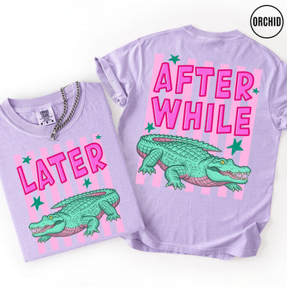 Comfort Colors Funny Later Gator Shirt, After While Crocodile T-Shirt, Trendy Apparel, Funny Graphic