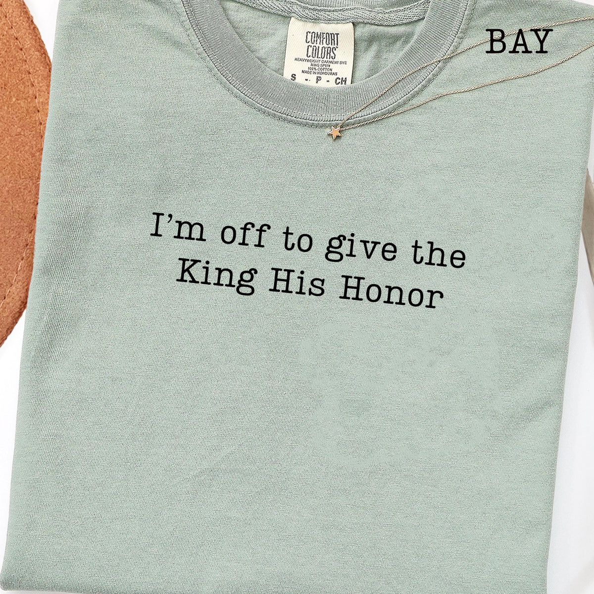 I'm Off To Give the King His Honor,Faith Joke Shirt,Jesus Humor Tshirt,Church Women,Bible Lover Top,Trendy Church T-shirt,Aesthetic Jesus