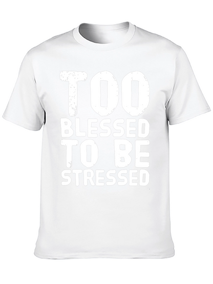 Too Blessed to be Stressed Graphic T-Shirt