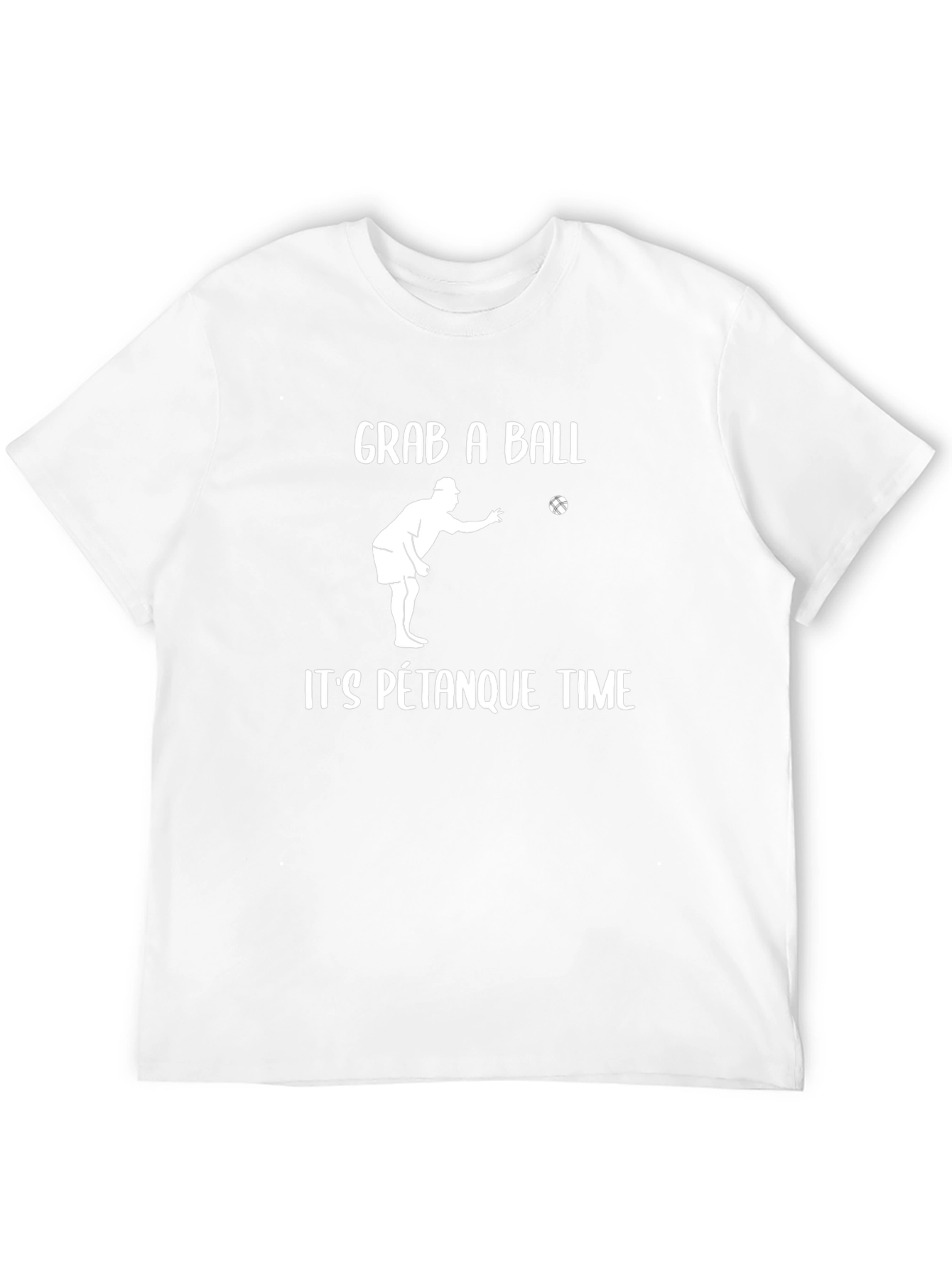 Grab A Ball Its Pétanque Time T-Shirt