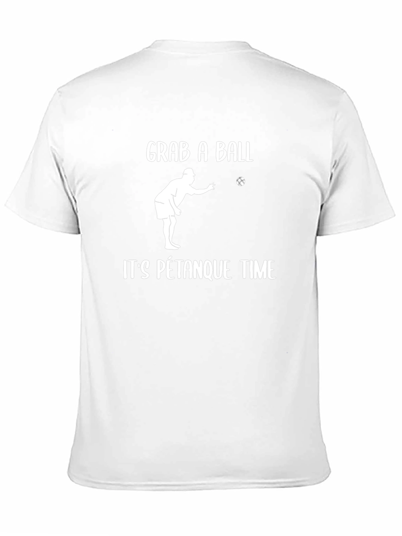 Grab A Ball Its Pétanque Time T-Shirt