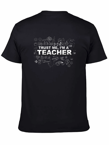 Trust Me Im a Teacher - Funny T-Shirt