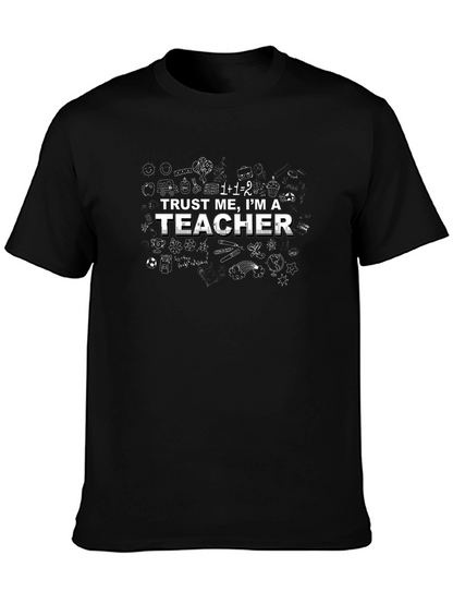 Trust Me Im a Teacher - Funny T-Shirt